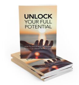 Unlock Your Full Potential - eBook with Resell Rights